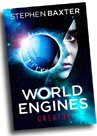 Stephen Baxter: World Engines: Creator (Book)
